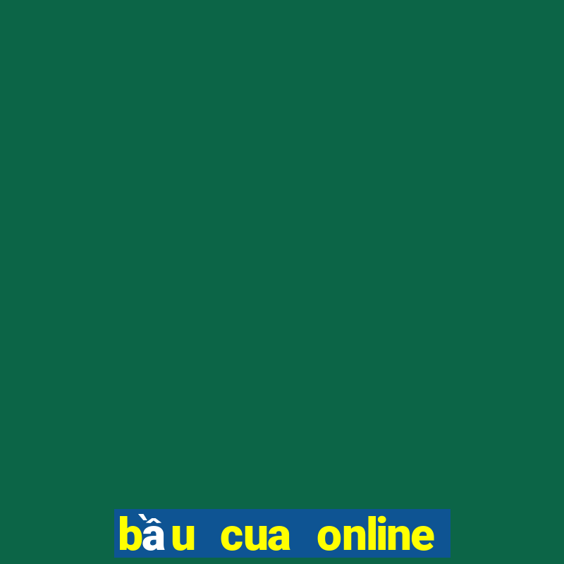 bầu cua online uy tín