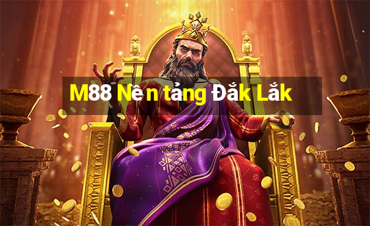 M88 Nền tảng Đắk Lắk