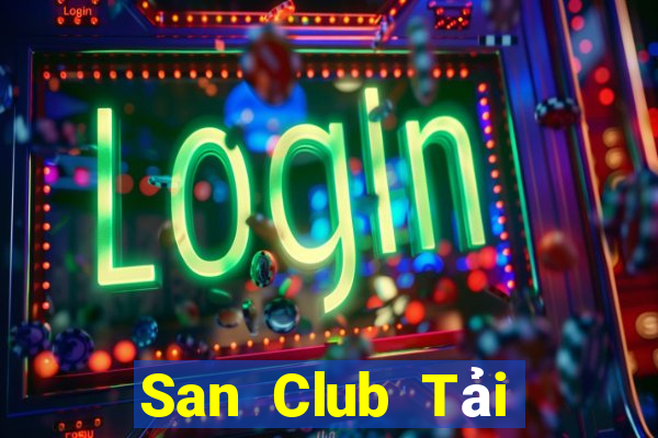 San Club Tải Game Bài Đổi Thưởng