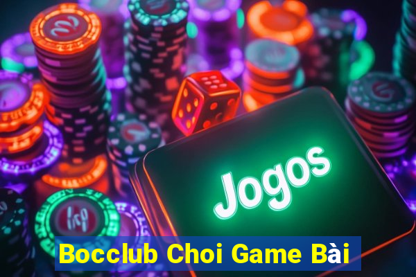 Bocclub Choi Game Bài