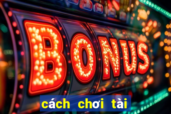 cách chơi tài xỉu trong vltk h5