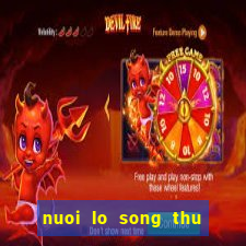 nuoi lo song thu khung 2 ngay