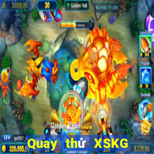 Quay thử XSKG ngày 25