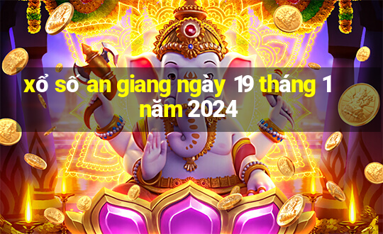 xổ số an giang ngày 19 tháng 1 năm 2024