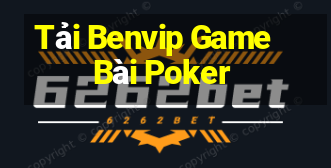 Tải Benvip Game Bài Poker