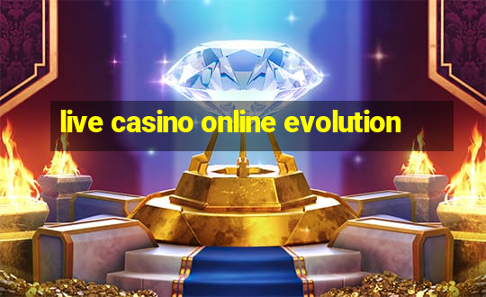 live casino online evolution