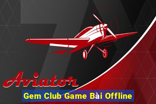 Gem Club Game Bài Offline