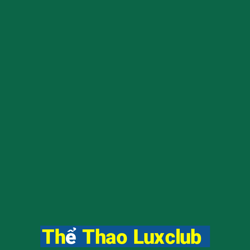 Thể Thao Luxclub