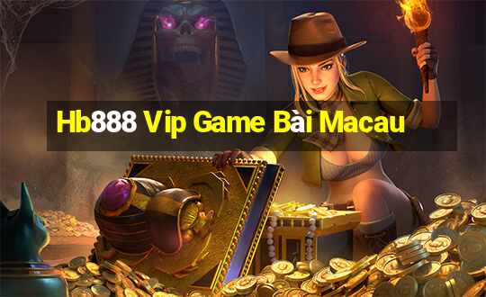 Hb888 Vip Game Bài Macau