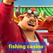 fishing casino