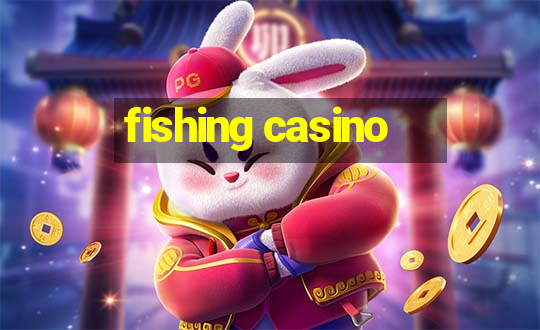 fishing casino