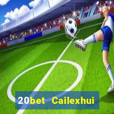 20bet Cailexhui Tải về