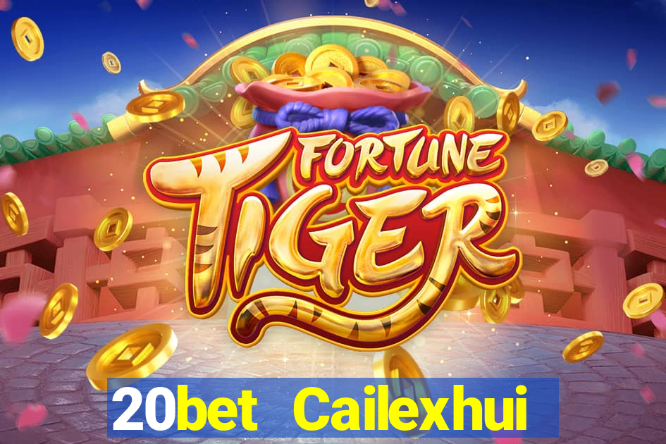 20bet Cailexhui Tải về