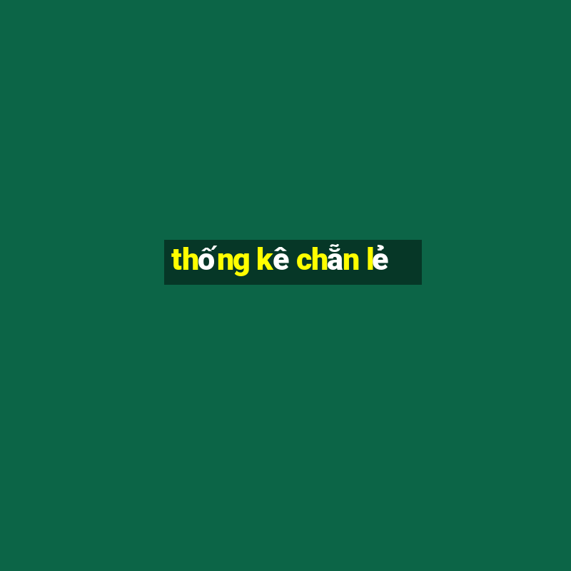 thống kê chẵn lẻ