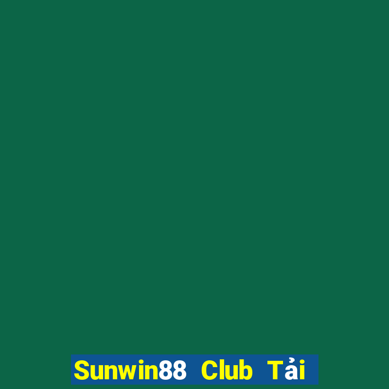 Sunwin88 Club Tải Game Bài Đổi Thưởng