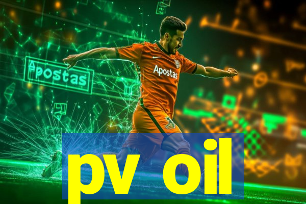 pv oil