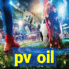 pv oil