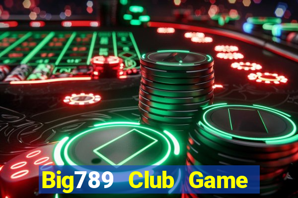 Big789 Club Game Bài Bốc Club