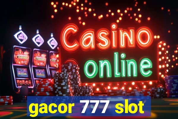 gacor 777 slot