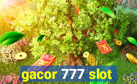 gacor 777 slot