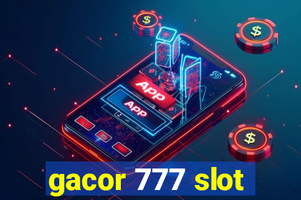 gacor 777 slot