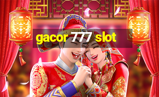 gacor 777 slot