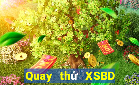 Quay thử XSBD ngày 7