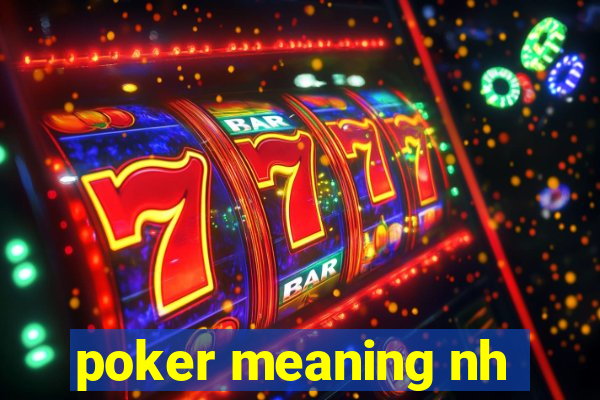 poker meaning nh