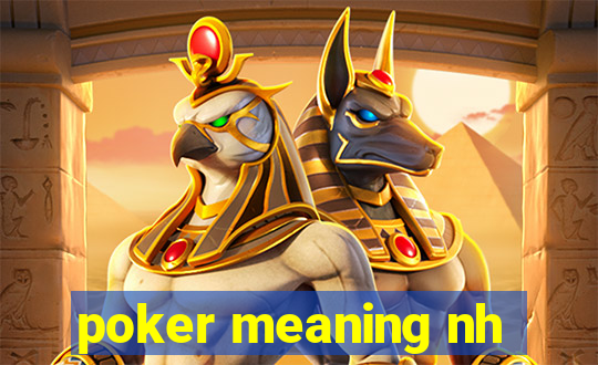 poker meaning nh