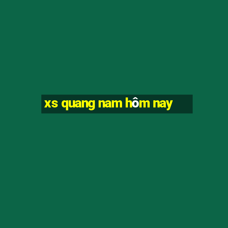 xs quang nam hôm nay