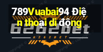 789Vuabai94 Điện thoại di động