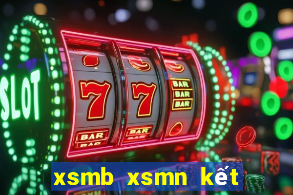 xsmb xsmn kết quả xổ số hôm nay miền bắc