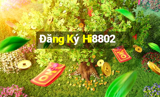 Đăng Ký Hi8802