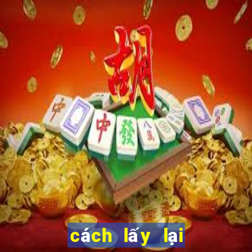 cách lấy lại tài khoản game gamvip