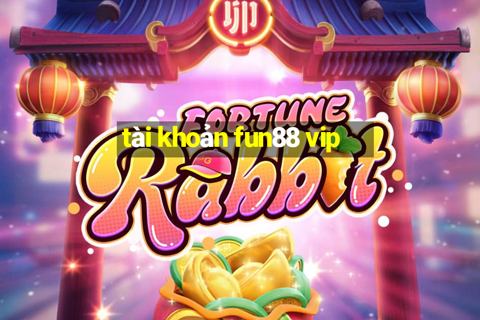 tài khoản fun88 vip