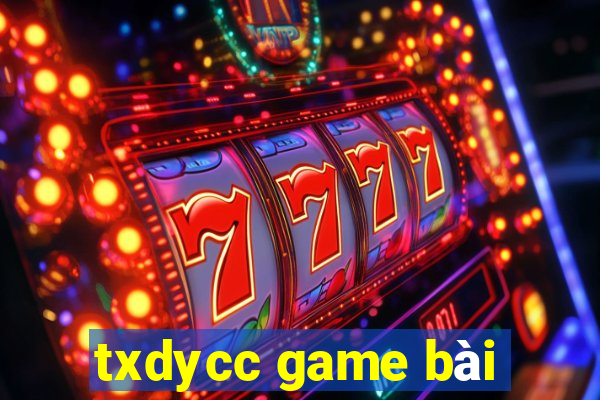 txdycc game bài