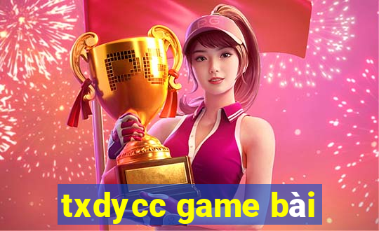 txdycc game bài