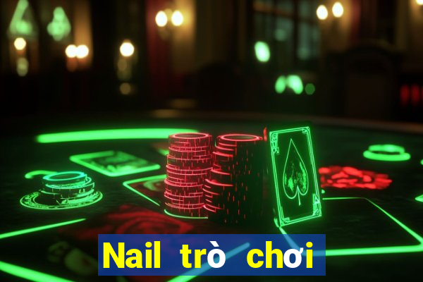 Nail trò chơi giải trí