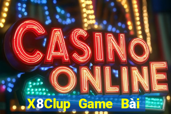 X8Clup Game Bài Bốc Club