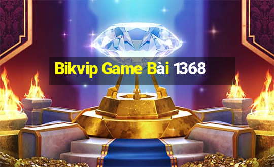 Bikvip Game Bài 1368