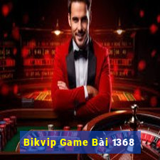 Bikvip Game Bài 1368