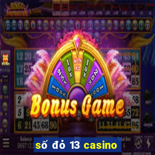 số đỏ 13 casino