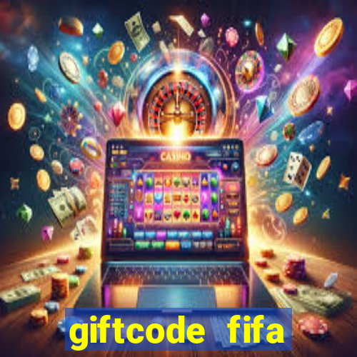 giftcode fifa online 3