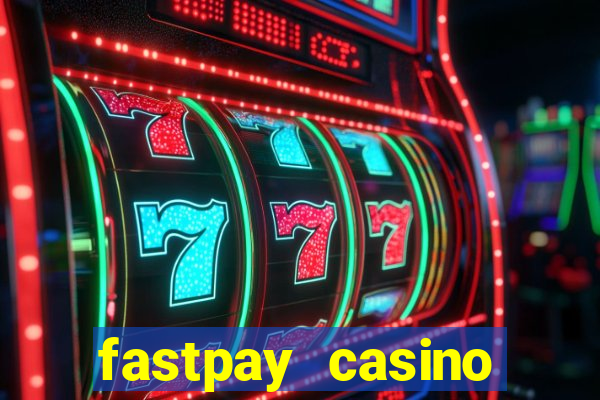 fastpay casino mobile app