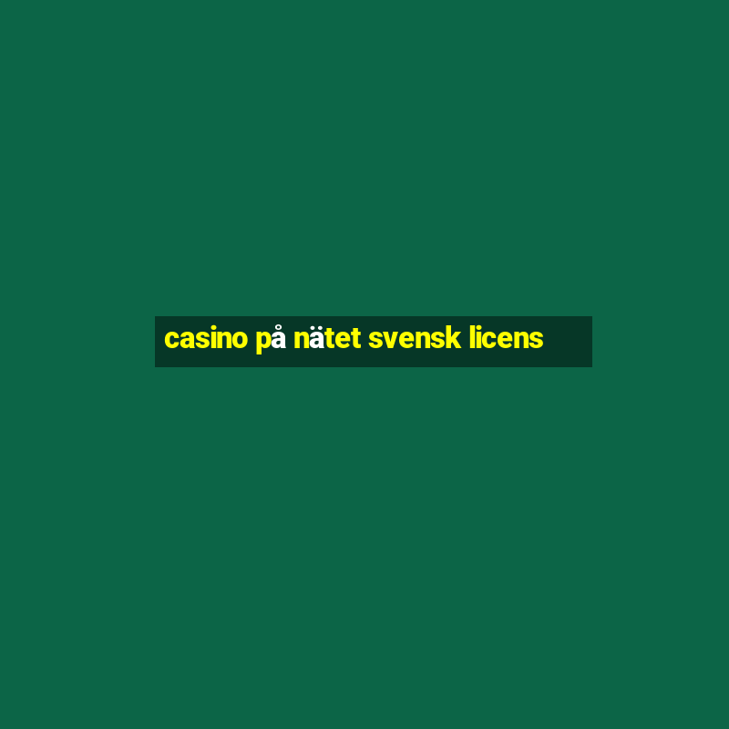 casino på nätet svensk licens