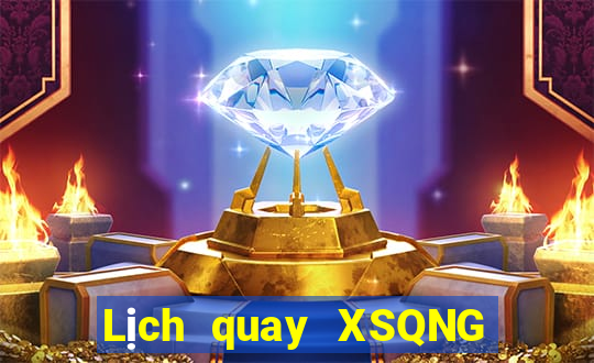 Lịch quay XSQNG ngày 27