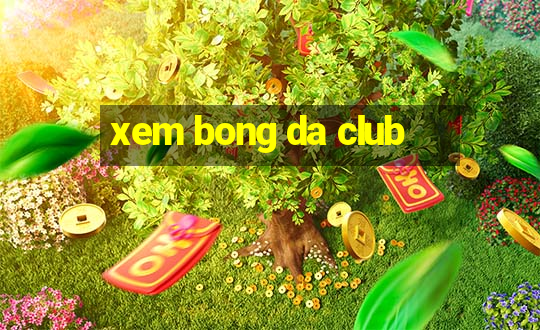 xem bong da club