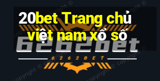 20bet Trang chủ việt nam xổ số