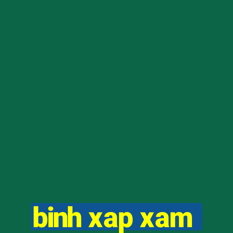 binh xap xam