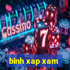 binh xap xam